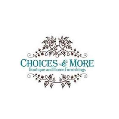 Choices & More