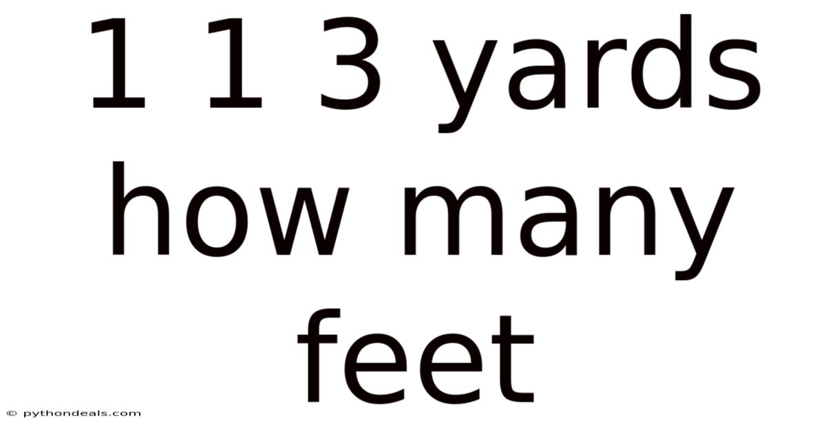 1 1 3 Yards How Many Feet