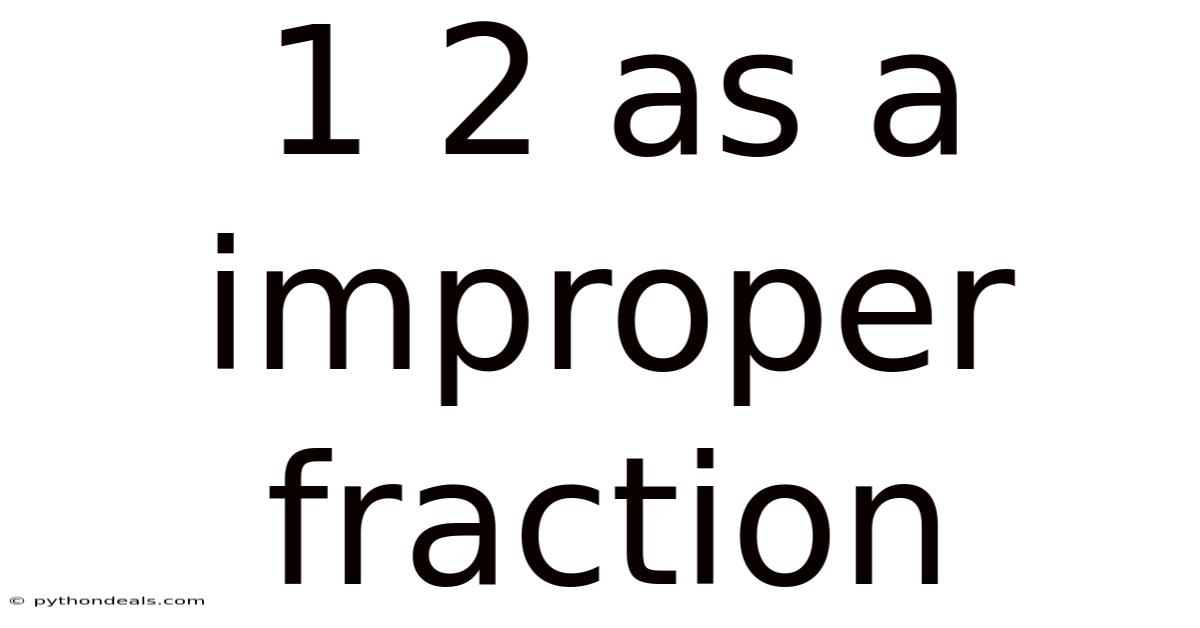 1 2 As A Improper Fraction
