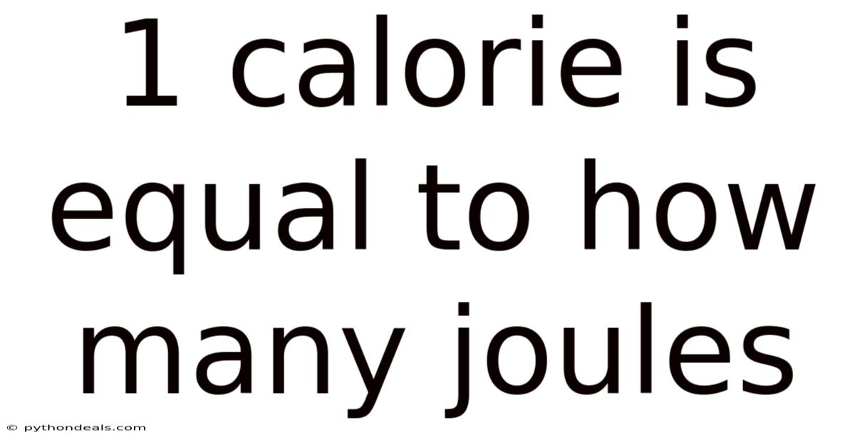 1 Calorie Is Equal To How Many Joules