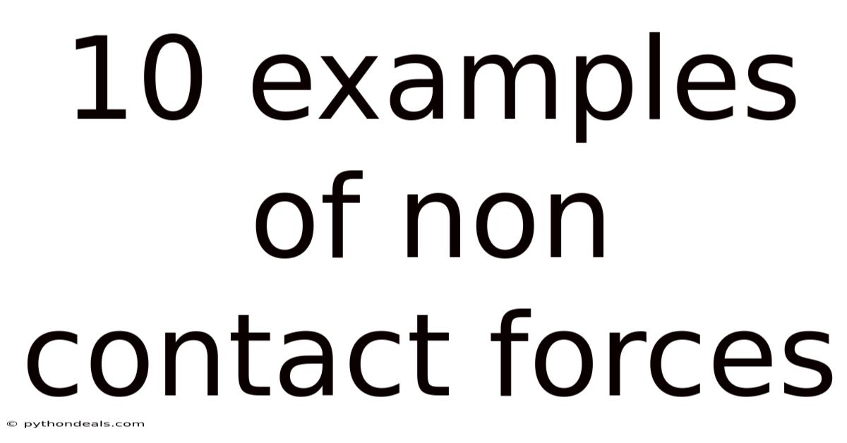 10 Examples Of Non Contact Forces