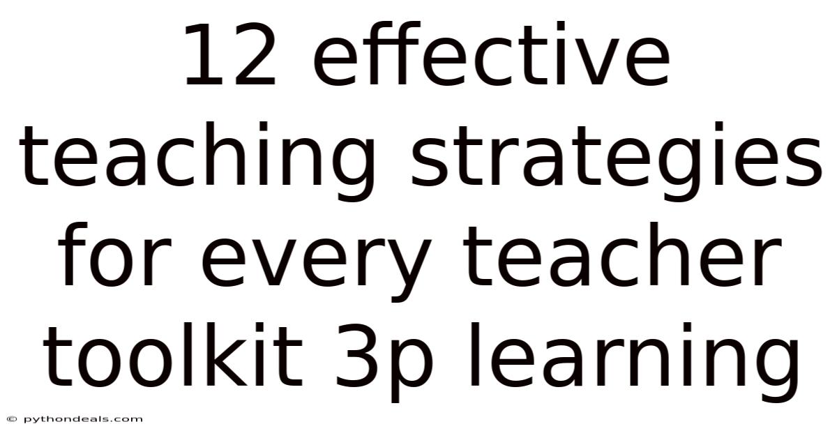 12 Effective Teaching Strategies For Every Teacher Toolkit 3p Learning