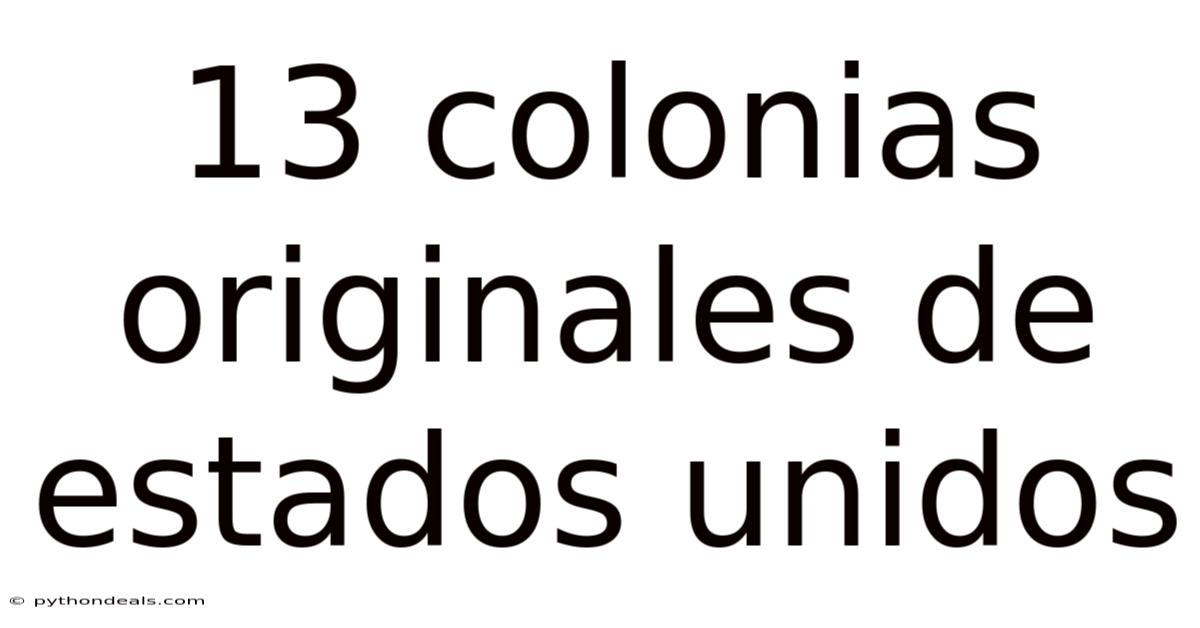 13 Colonias Originales De Estados Unidos