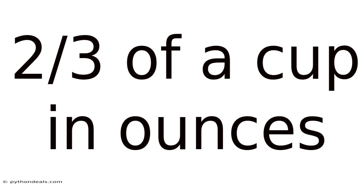 2/3 Of A Cup In Ounces