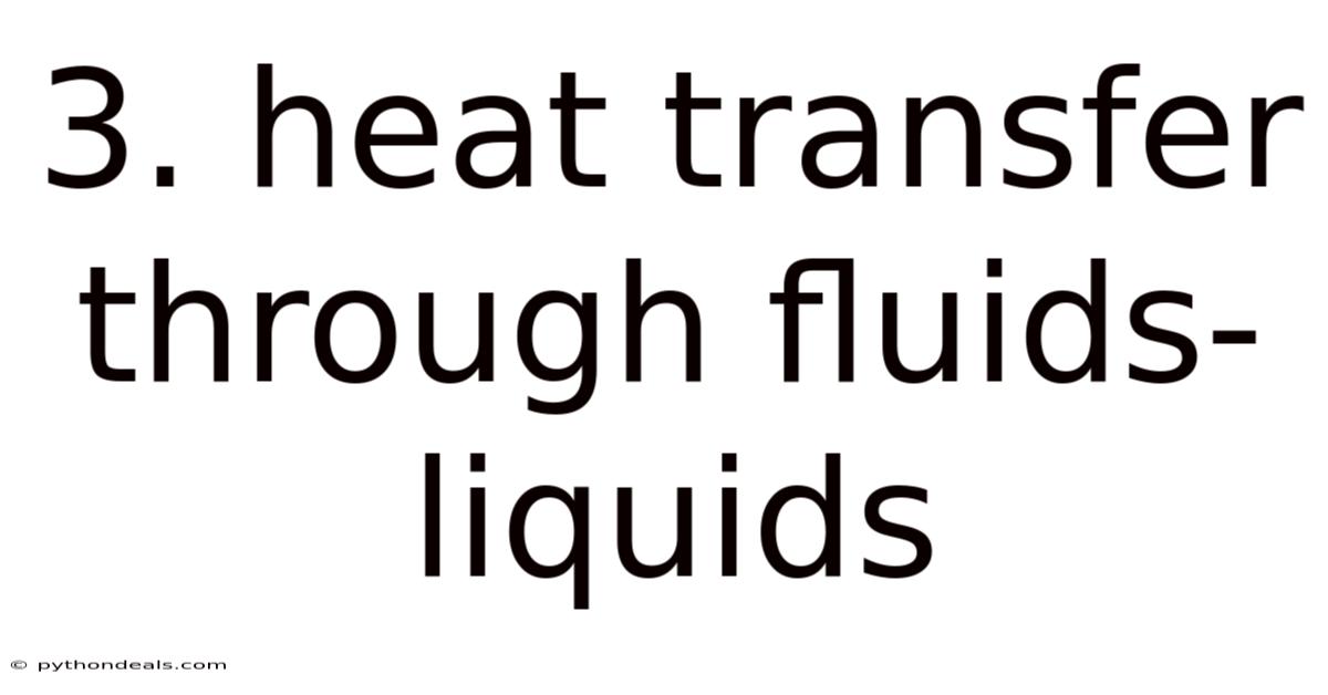 3. Heat Transfer Through Fluids- Liquids