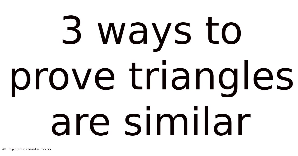 3 Ways To Prove Triangles Are Similar