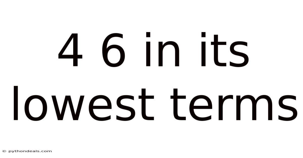 4 6 In Its Lowest Terms