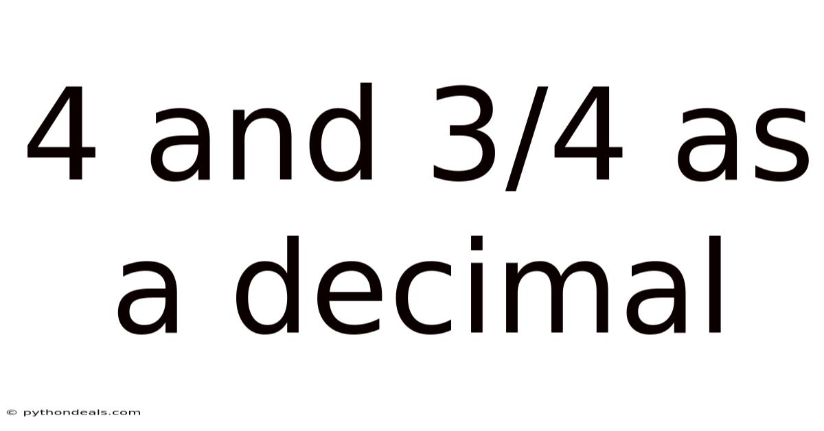 4 And 3/4 As A Decimal