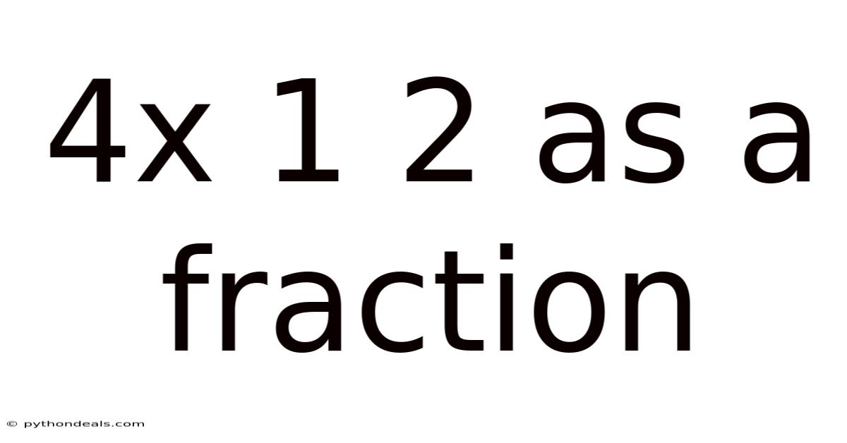 4x 1 2 As A Fraction