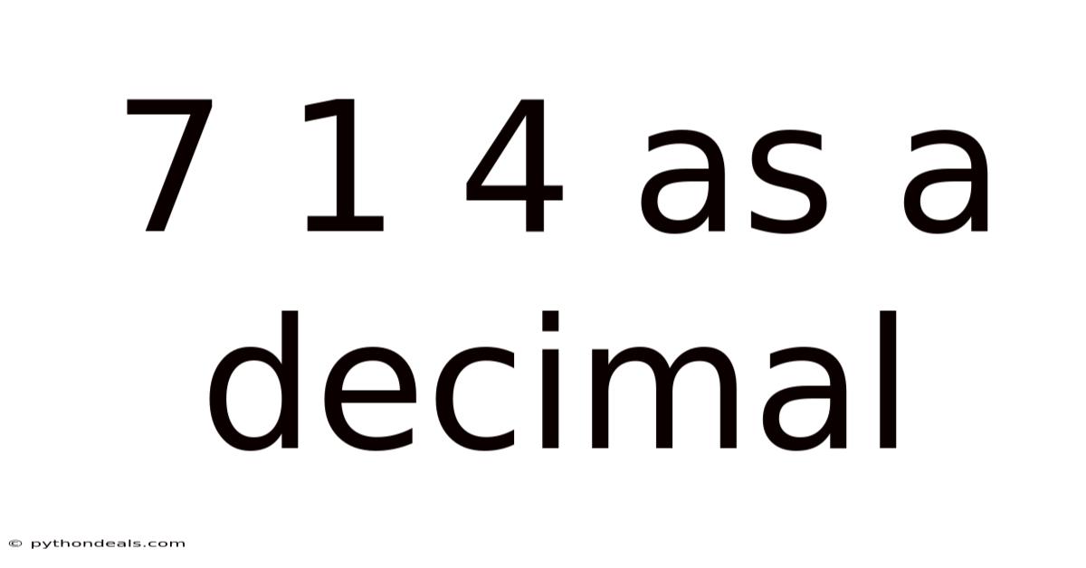 7 1 4 As A Decimal