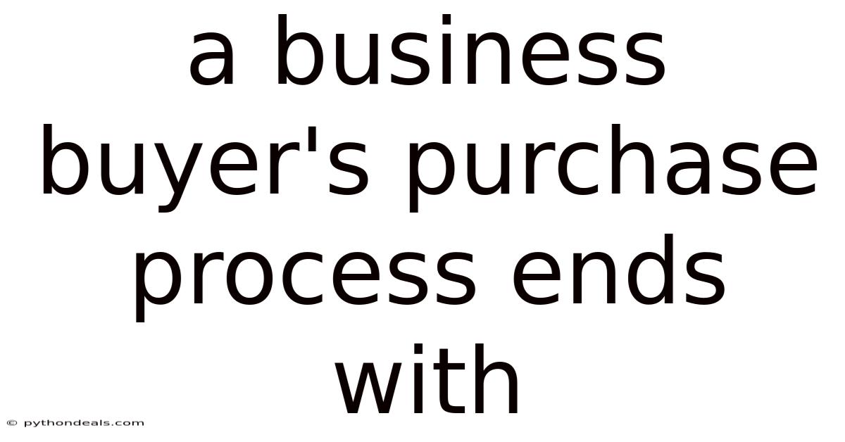 A Business Buyer's Purchase Process Ends With