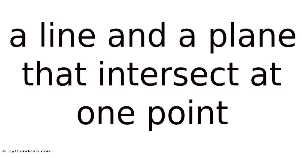 A Line And A Plane That Intersect At One Point