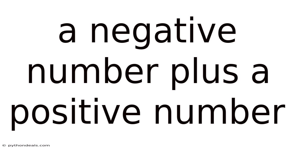 A Negative Number Plus A Positive Number