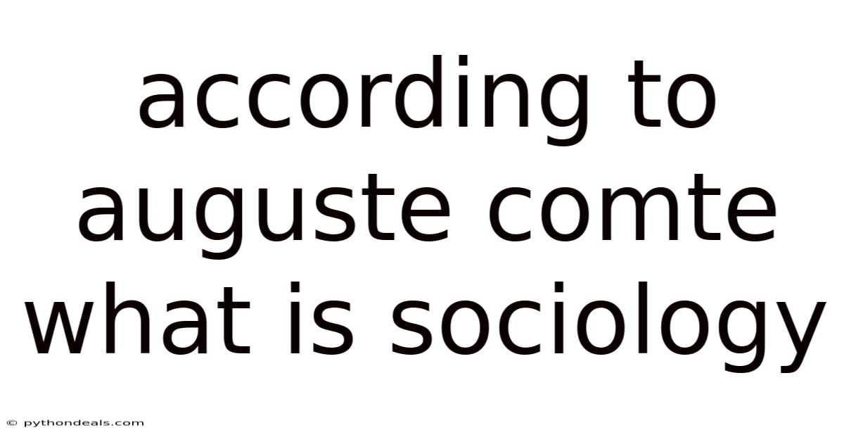 According To Auguste Comte What Is Sociology