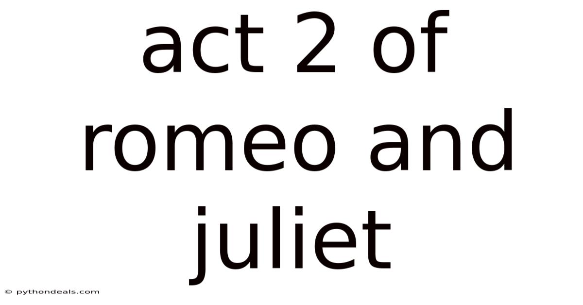 Act 2 Of Romeo And Juliet