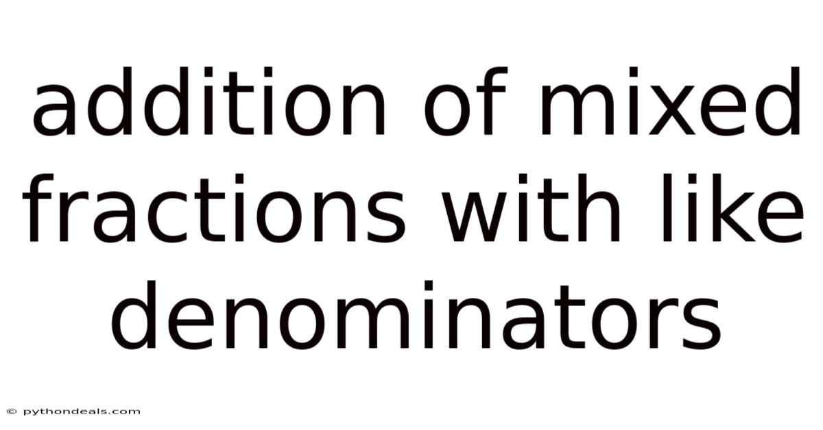 Addition Of Mixed Fractions With Like Denominators