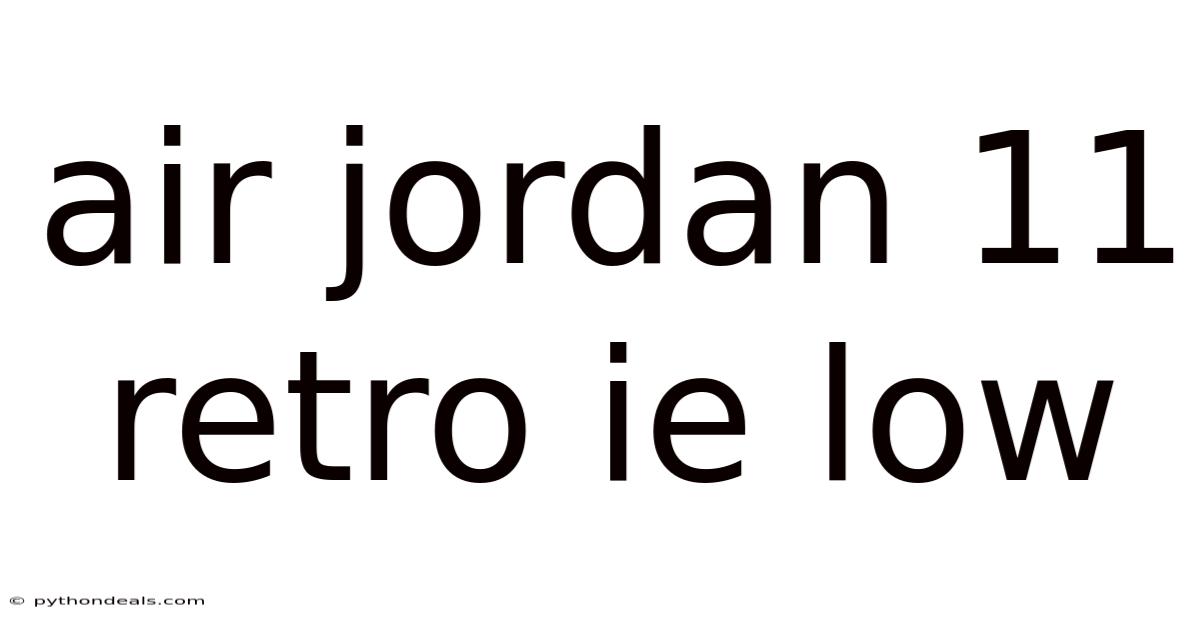 Air Jordan 11 Retro Ie Low