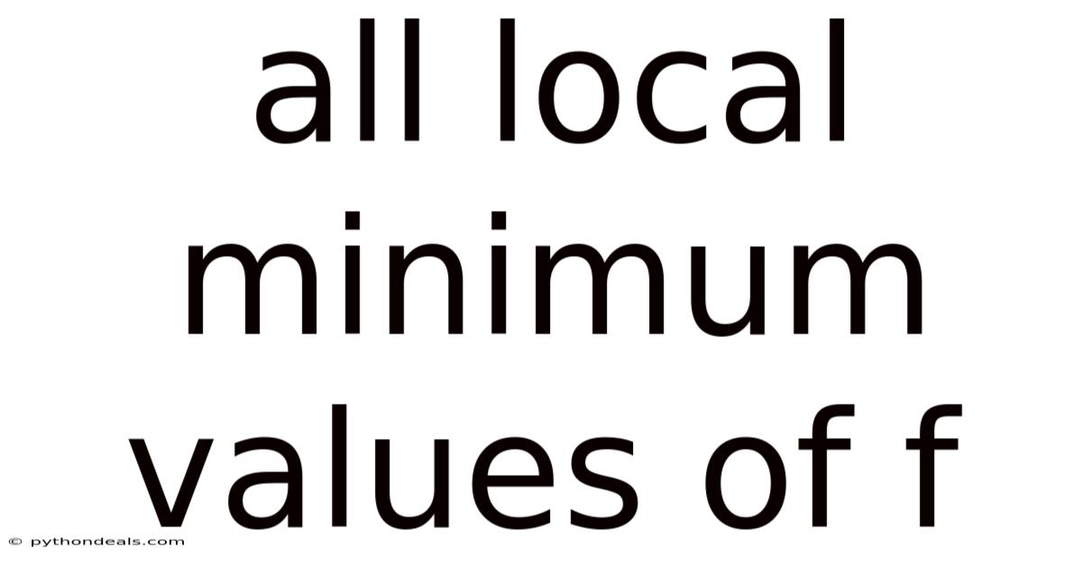 All Local Minimum Values Of F