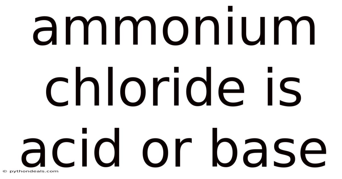 Ammonium Chloride Is Acid Or Base