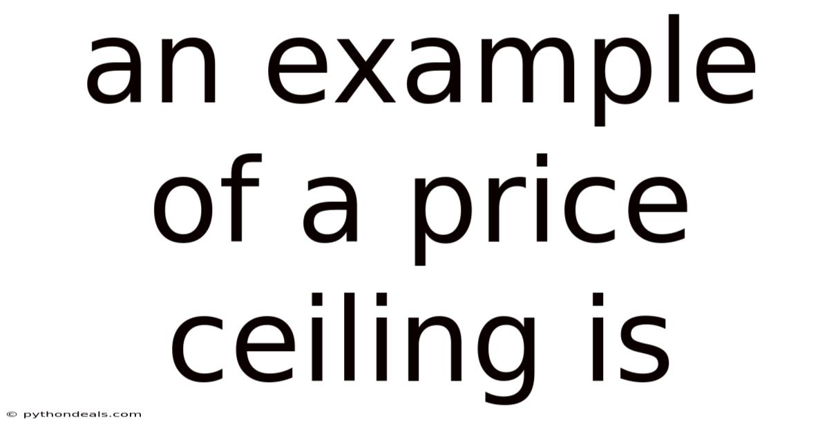 An Example Of A Price Ceiling Is