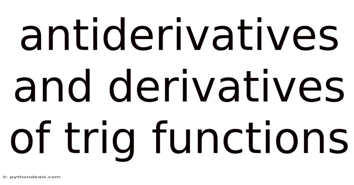 Antiderivatives And Derivatives Of Trig Functions