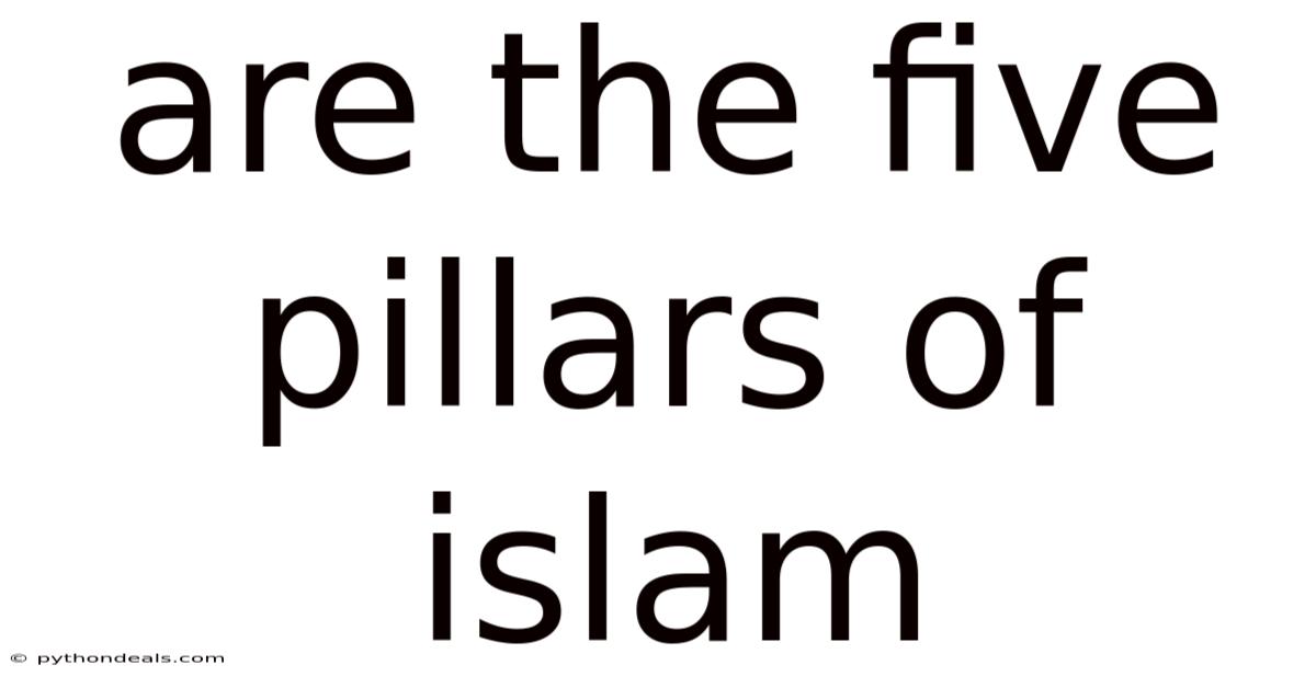 Are The Five Pillars Of Islam
