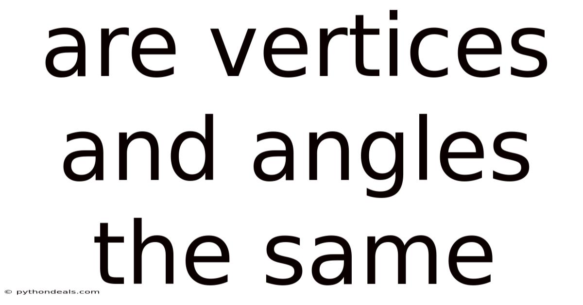 Are Vertices And Angles The Same
