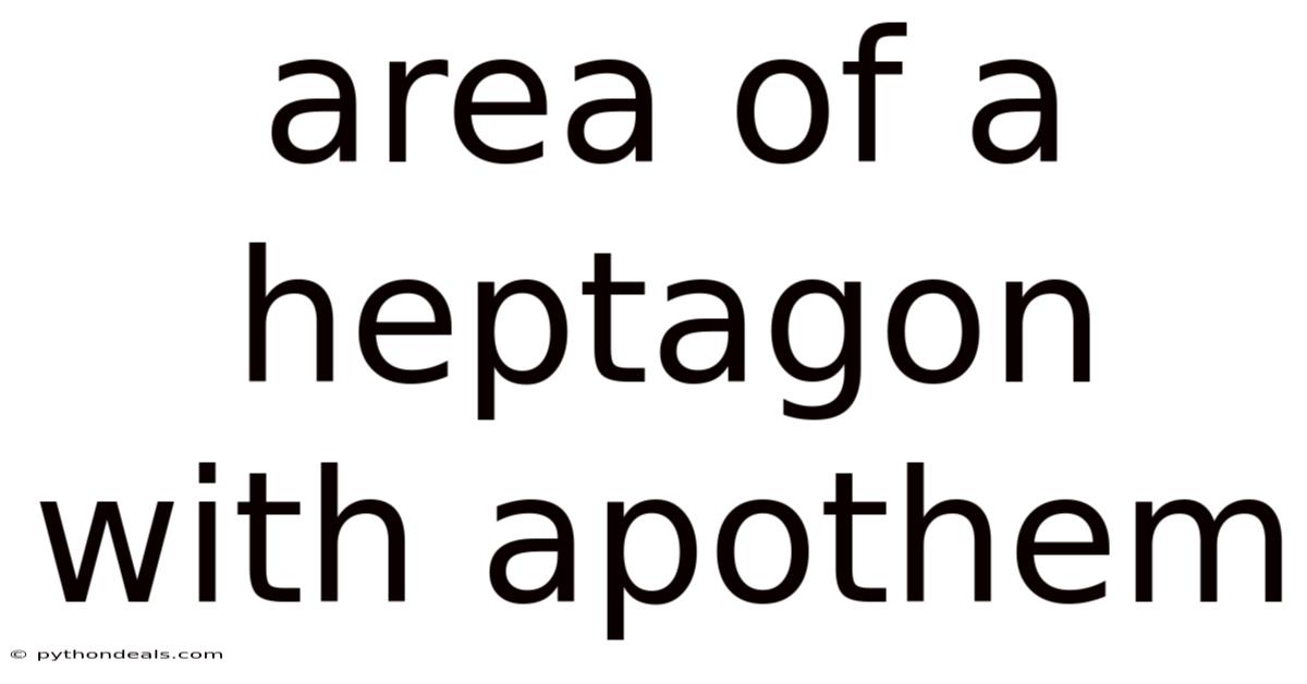 Area Of A Heptagon With Apothem