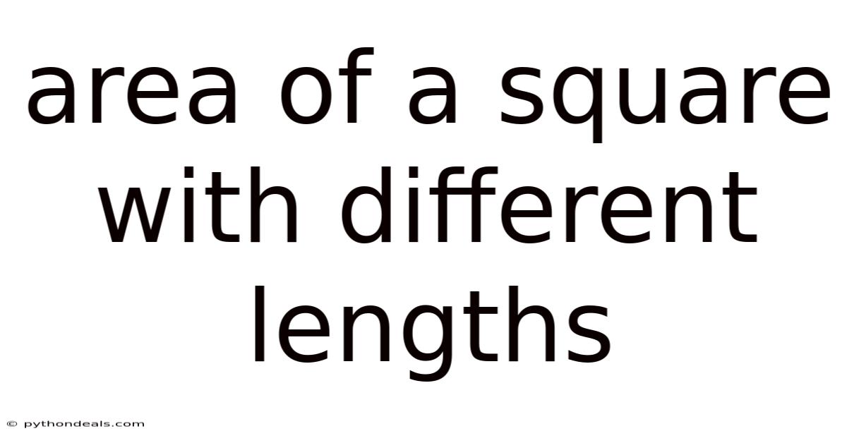 Area Of A Square With Different Lengths