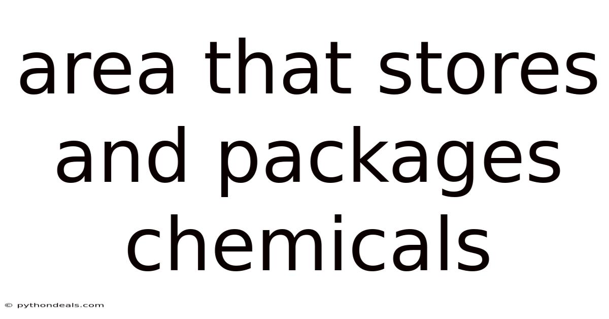 Area That Stores And Packages Chemicals