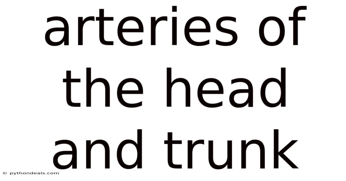 Arteries Of The Head And Trunk