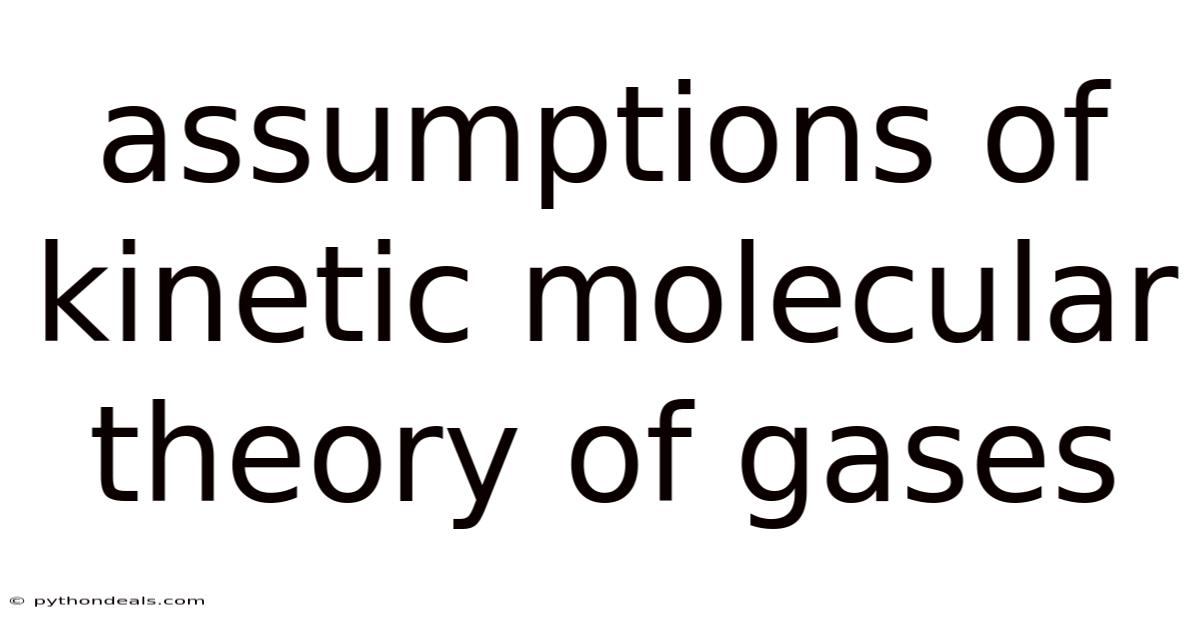 Assumptions Of Kinetic Molecular Theory Of Gases