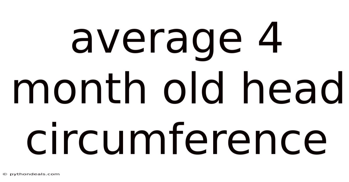 Average 4 Month Old Head Circumference