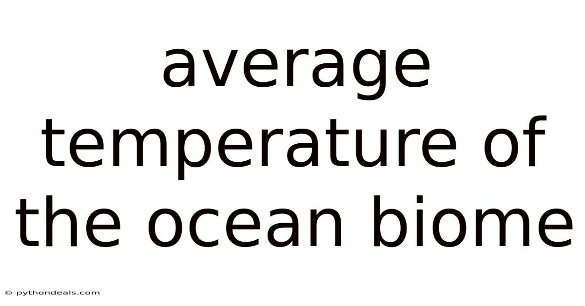 Average Temperature Of The Ocean Biome