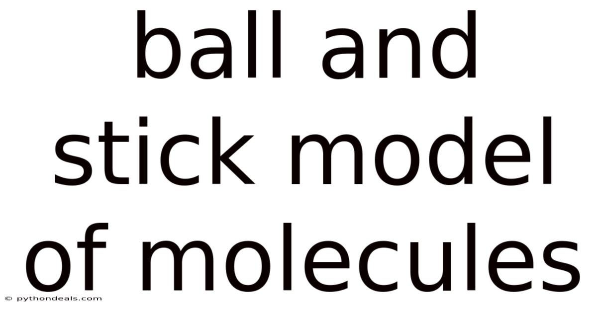 Ball And Stick Model Of Molecules