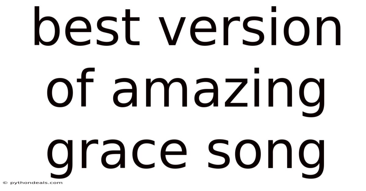 Best Version Of Amazing Grace Song
