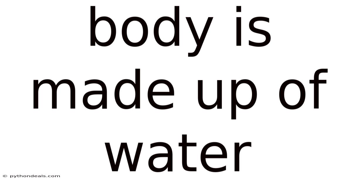 Body Is Made Up Of Water