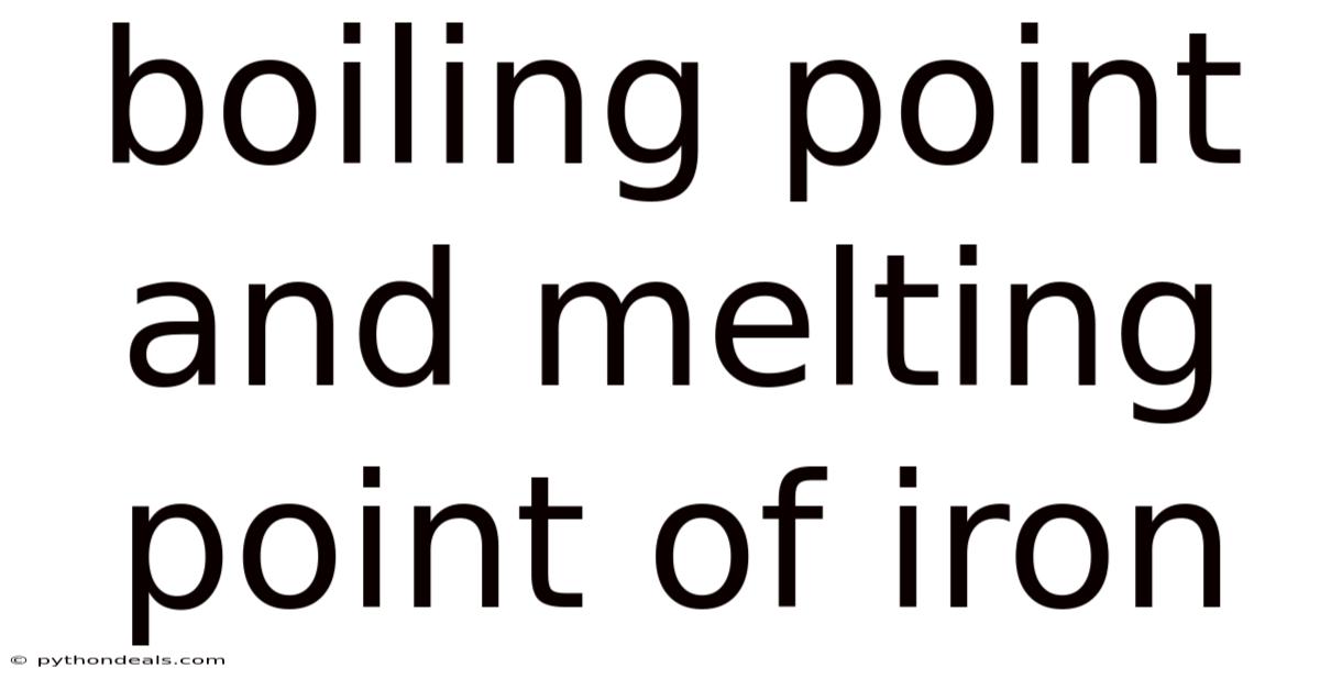 Boiling Point And Melting Point Of Iron