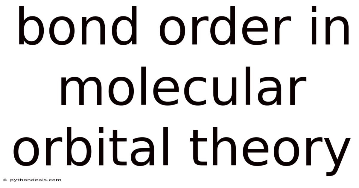 Bond Order In Molecular Orbital Theory