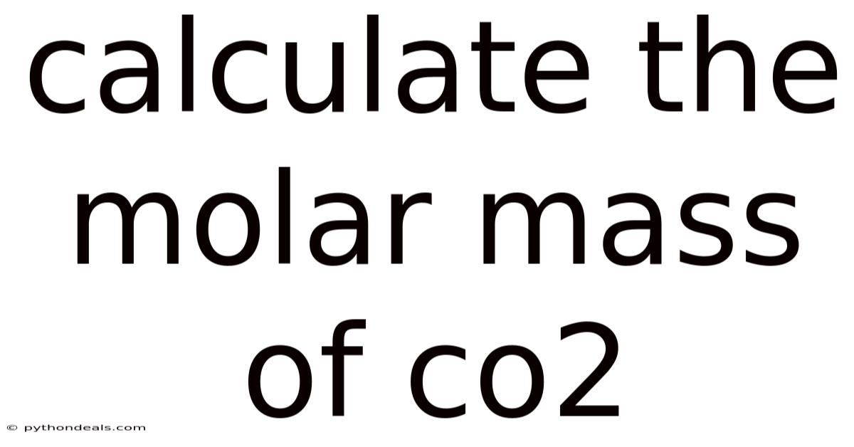 Calculate The Molar Mass Of Co2
