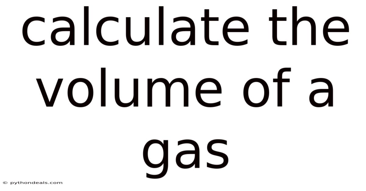 Calculate The Volume Of A Gas
