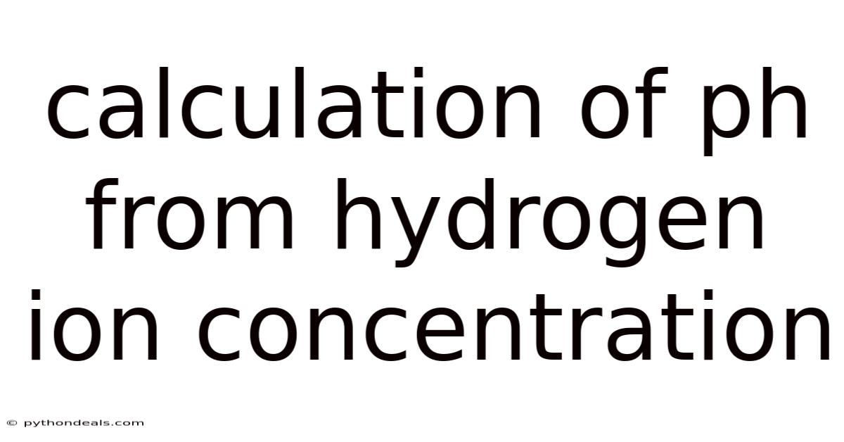 Calculation Of Ph From Hydrogen Ion Concentration