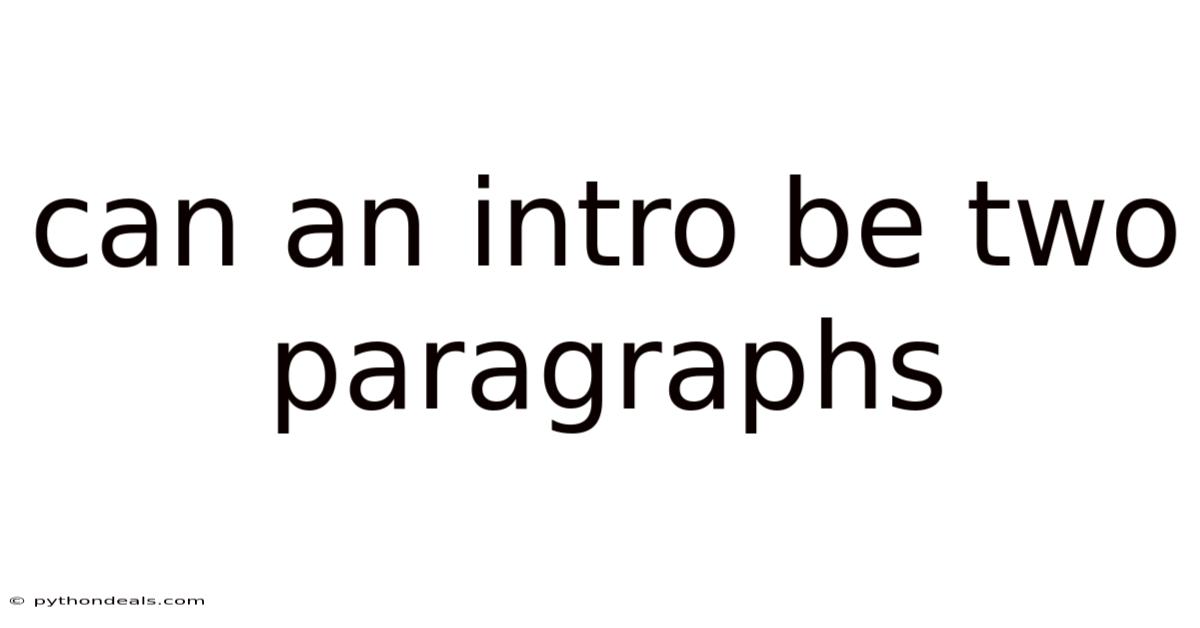 Can An Intro Be Two Paragraphs