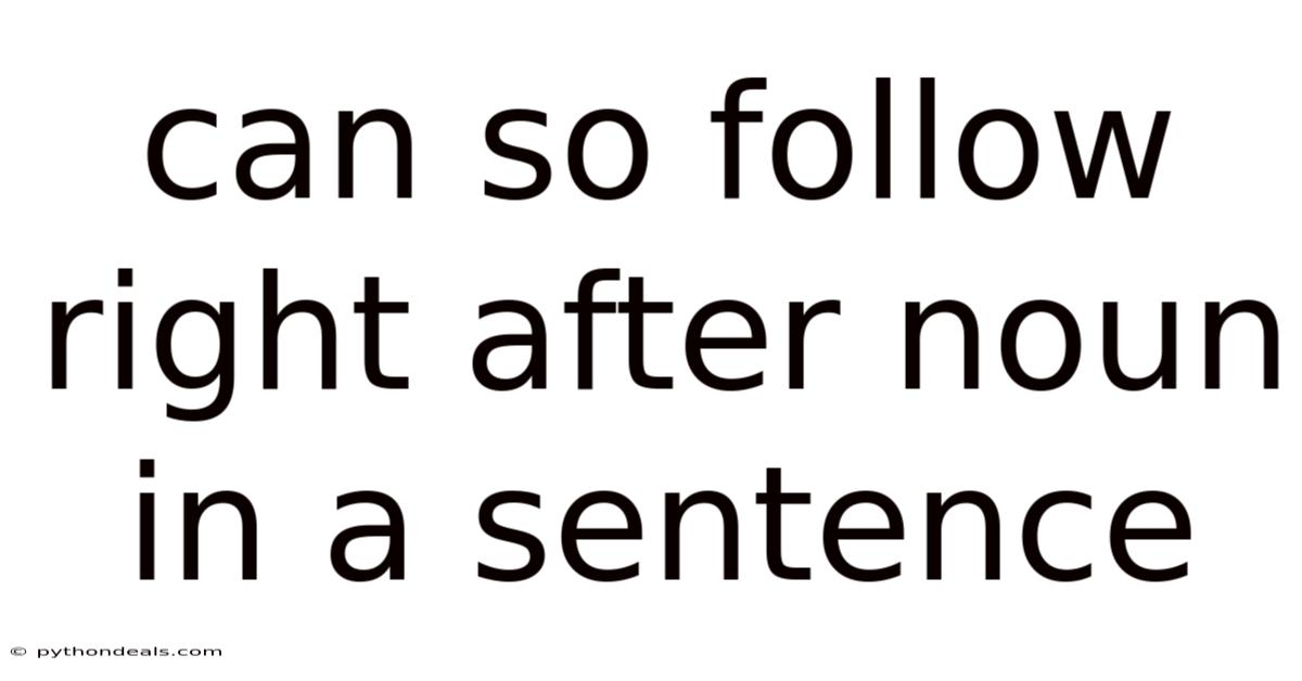 Can So Follow Right After Noun In A Sentence