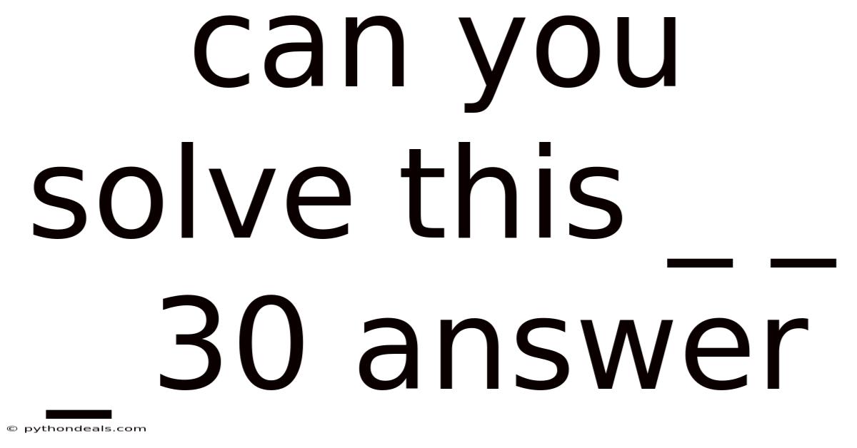 Can You Solve This _ _ _ 30 Answer