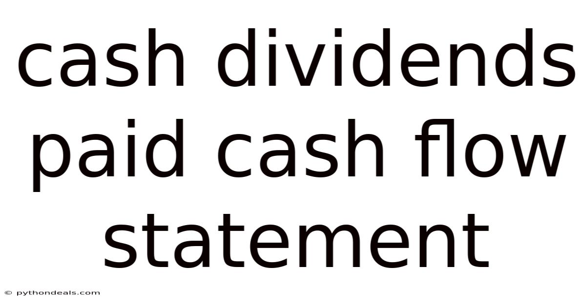 Cash Dividends Paid Cash Flow Statement