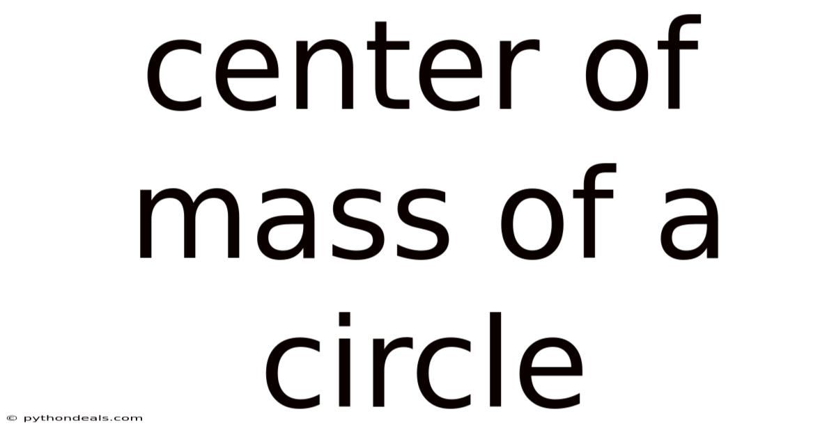 Center Of Mass Of A Circle