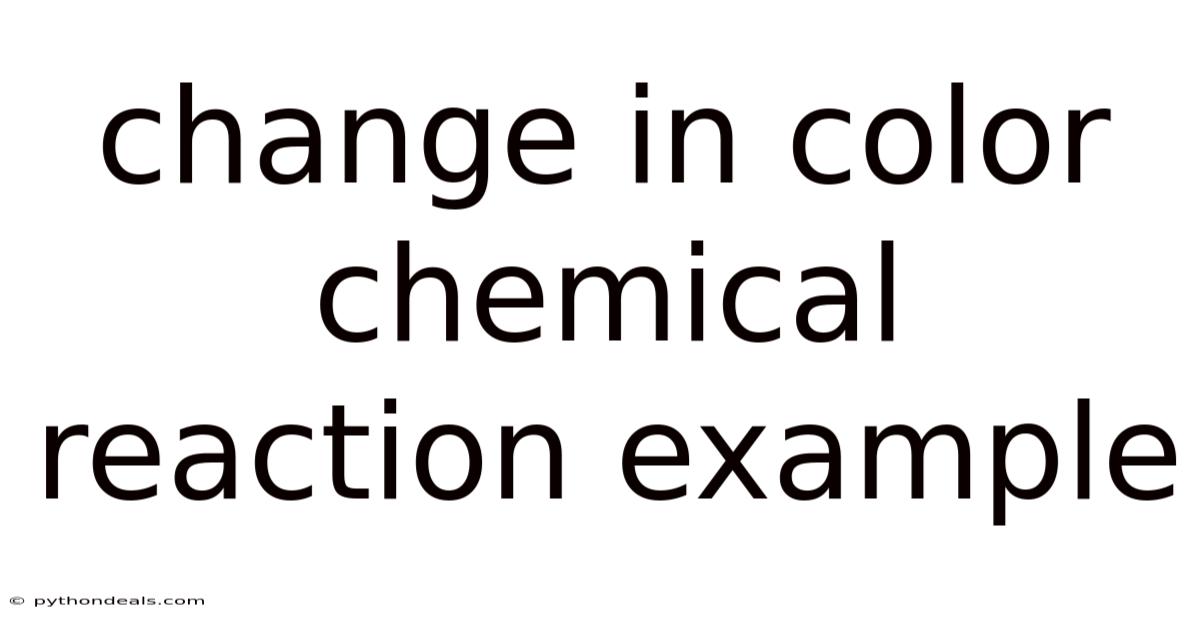 Change In Color Chemical Reaction Example