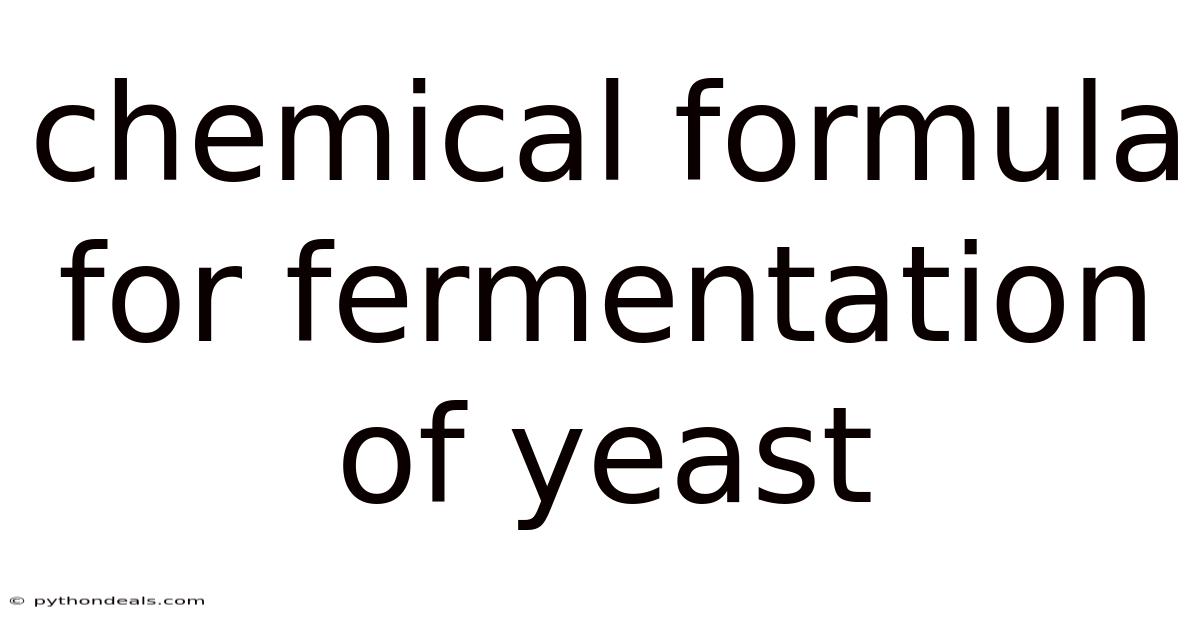 Chemical Formula For Fermentation Of Yeast