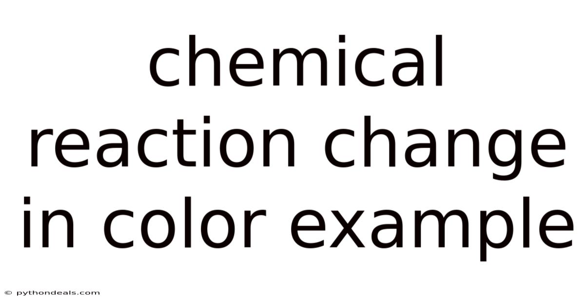 Chemical Reaction Change In Color Example
